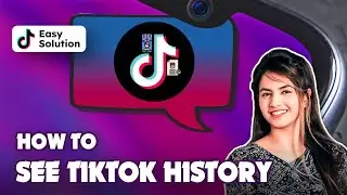 How to See TikTok History 2024 (Step-by-Step Guide)