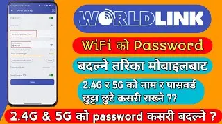 How To Change Worldlink Wi-Fi Password ? How To Change 2.4G & 5G Name & Password Worldlink ?