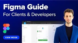 Figma View Mode: Tutorial to Send to Clients, Developers, and Non Designers