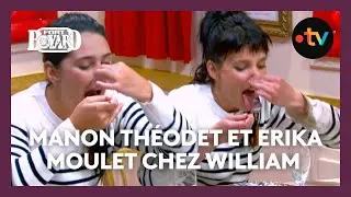 Manon Théodet et Erika Moulet dégustent chez William !