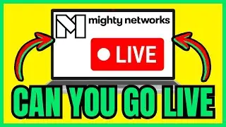 Can You Go LIVE On Mighty Networks? (EXPLAINED)