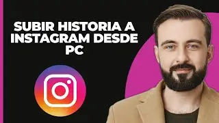 Cómo Subir una Historia en Instagram desde PC