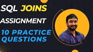 Practice SQL JOINS || SQL JOINS Assignment