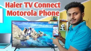 Haier tv me motorola phone kaise connect kare | Motorola phone ko Haier tv se kaise connect kare |