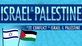 Conflict in Israel and Palestine through 2015: Crash Course World History #223