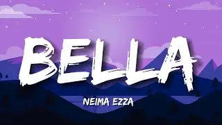 Bella - Neima Ezza (Testo/Lyrics)