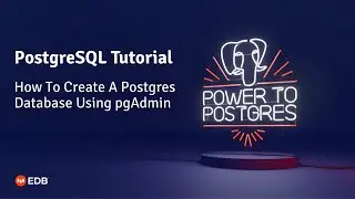 How To Create A Postgres Database Using pgAdmin - Training Video