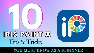 IBIS PAINT X TIPS & TRICKS for beginners