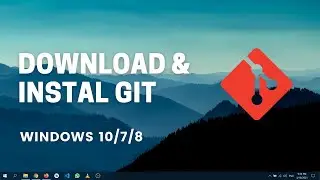 How To Install Git On Windows 10 | Download Git On Windows 10 | 2021