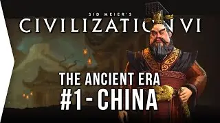 Civilization VI ► China P1 - The Ancient Era [Civ 6 Let's Play!]