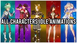 ALL Characters Idle Animations | Genshin Impact