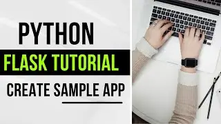 Python Tutorial | Flask Tutorial | Flask Framework | Create an App in Flask