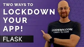 Two Ways To Lock Down Your Flask App - Flask Fridays #24