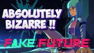 Fake Future : First Impressions