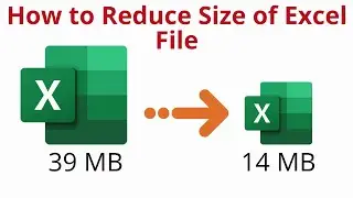 How to Reduce the Size of Microsoft Excel File