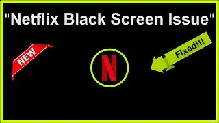 How To Fix Netflix App Black Screen Issue - Android & Ios - 2022