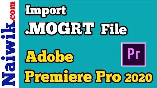 How to import .MOGRT [ Motion Graphics Template ] Files into Adobe Premiere Pro 2020