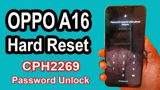 OPPO A16 Hard Reset | Oppo CPH2269 Pattern Password Unlock✅OPPO A16 Factory Reset Without PC✅