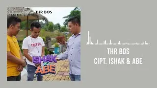 THR Bos - Ishak & Abe (Official Lyric Video)