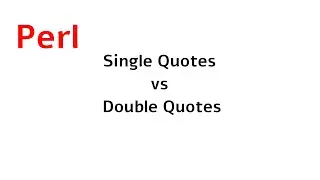 Perl | Strings | Single Quotes VS Double Quotes