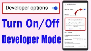 Enable Developer Mode   ||   Turn On/Off Activate Developer Mode   ||   Disable Developer Options