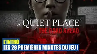 INTRO - Les 28 premières minutes du jeu A Quiet Place: The Road Ahead (PS5)