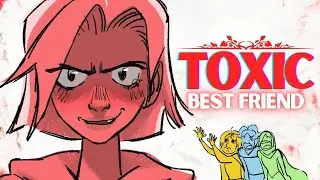 When you have a TOXIC BEST FRIEND - The Musical | ANIMATIC