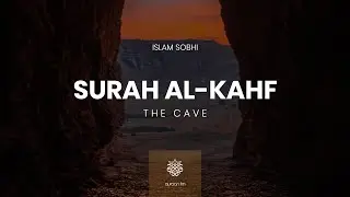 Surah Al-Kahf | Islam Sobhy | سورة الكهف | القارئ اسلام صبحي