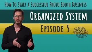 How To Start a Successful Photo Booth Business - Episode 5 - Organized System