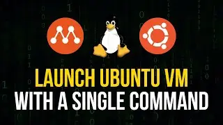 A Single Command To Run Ubuntu VMs