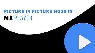 How To Enable Picture In Picture Mode In MX player