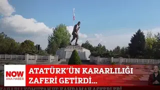 Atatürk’ün kararlılığı zaferi getirdi... 30 Ağustos 2024 NOW Ana Haber