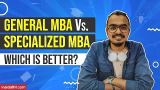 All You Need To Know About General & Specialized MBA