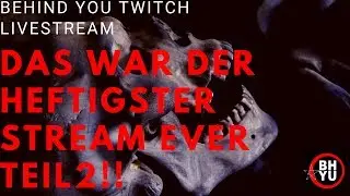 Das war der HEFTIGSTER stream EVER! Teil 2 | Behind you Livestreams