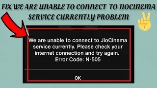 Fix We are unable to connect to JioCinema service currently( Error:N-505)Problem| TECH SOLUTIONS BAR