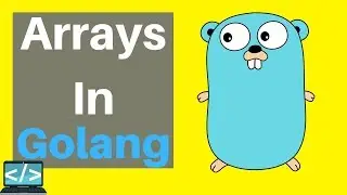 Golang Tutorial For Beginners | Arrays