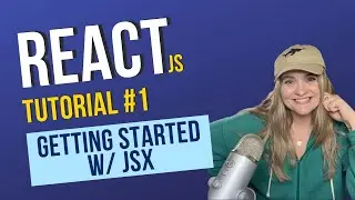 React JS Tutorial #1: React JSX