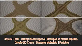 Gravel Dirt Sandy Roads Spline | Future Changes | Create (X) Cross | Changes Materials | Puddles