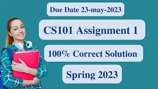 CS101 Assignment 1 Solution 2023 l  100% Correct Solution CS101 Assignment 1 2023 l CS101 Assignment