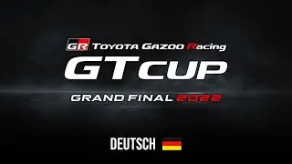 [Deutsch] TOYOTA GAZOO Racing GT Cup 2022 | Großes Finale