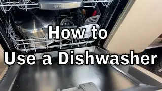 How to Use a Dishwasher