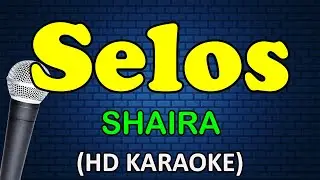 SELOS - Shaira (HD Karaoke)