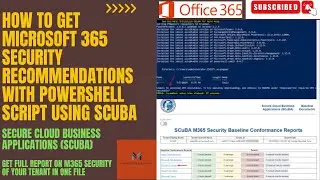 How to get Microsoft 365 security recommandation reports using PowerShell by SCuBA Step by Step|2024