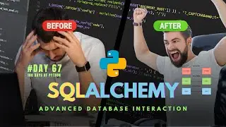 Advanced Database Interaction with SQLAlchemy | 100 Days of Python: Day 67