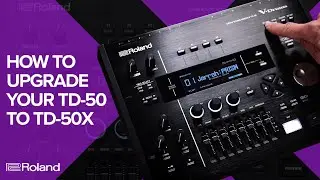 Roland V-Drums TD-50X Upgrade: How to Upgrade Your TD-50 Module with Roland Cloud