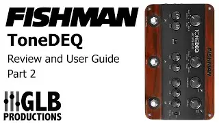 Fishman ToneDEQ Acoustic Preamp review and user guide part 2