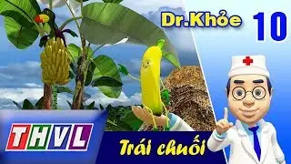 THVL | Dr. Khỏe – Tập 10: Trái chuối