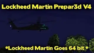 Lockheed Martin Prepar3d V4 *P3D goes 64 bit*