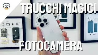 Fotocamera iPhone: trucchi e funzioni MAGICHE da conoscere