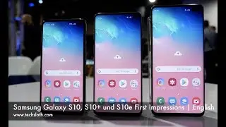 Samsung Galaxy S10, S10+ und S10e First Impressions | English